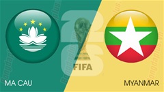 Nhận định bóng đá Macau vs Myanmar, 18h30 ngày 17/10: Quá dễ cho Myanmar